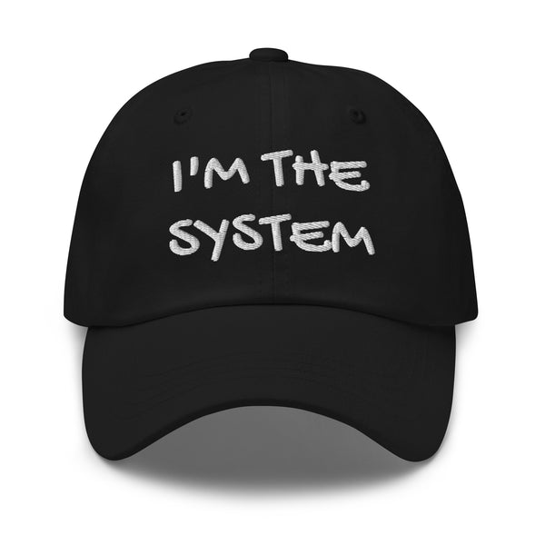I'm the System Embroidered Dad Hat (Dark) — Funny Wife Cap