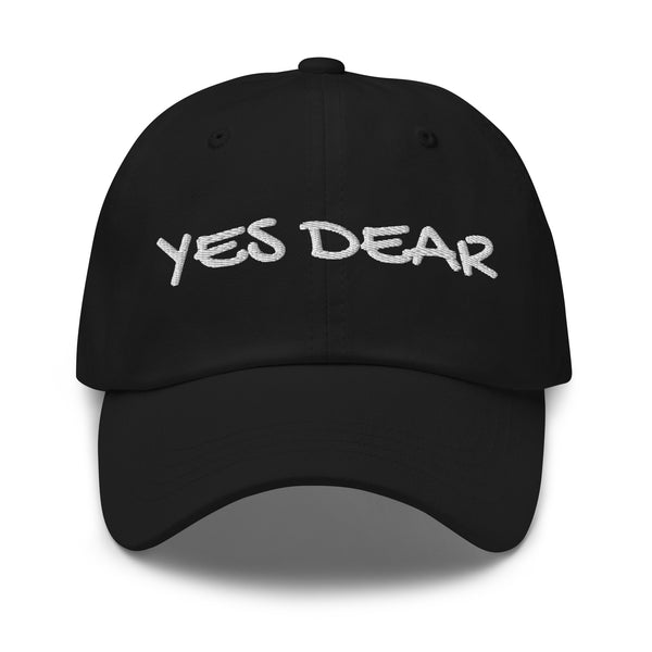 Yes Dear Embroidered Dad Hat (Dark) — Funny Husband Cap