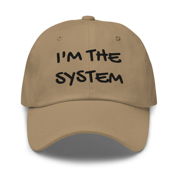 I'm the System Embroidered Dad Hat — Funny Wife Cap