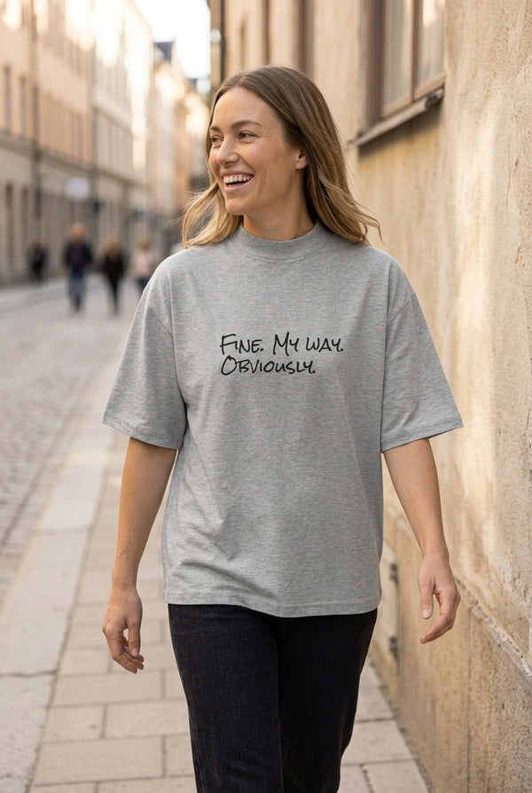 Fine. My Way. Obviously. — Funny Wife Shirt, Sarcastic Couple Gift