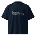 “Somehow I Agreed to This” organic oversized t-shirt in French navy